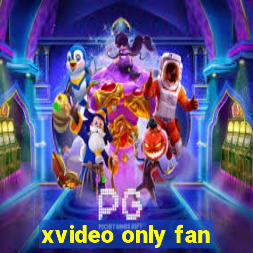 xvideo only fan